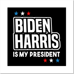 Biden Harris is my President 2020 Posters and Art